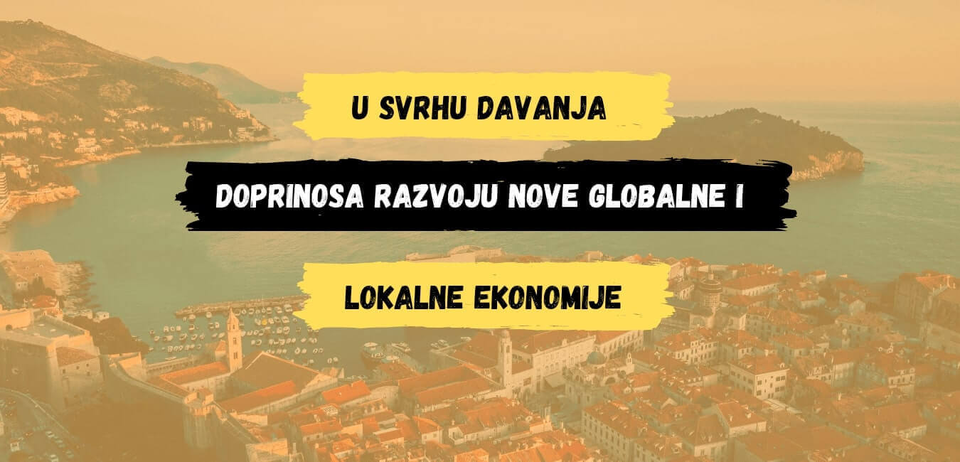 u svrhu davanja doprinosa razvoju nove globalne i lokalne ekonomije