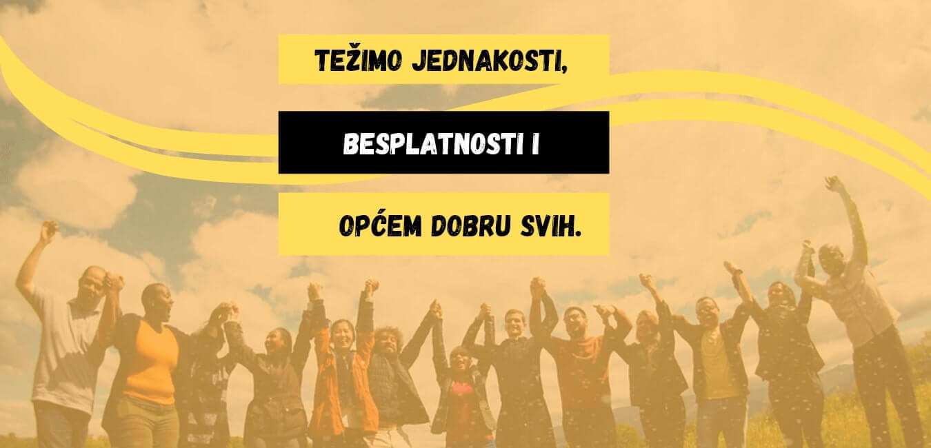 tezimo jednakosti, besplatnosti i opcem dobru svih